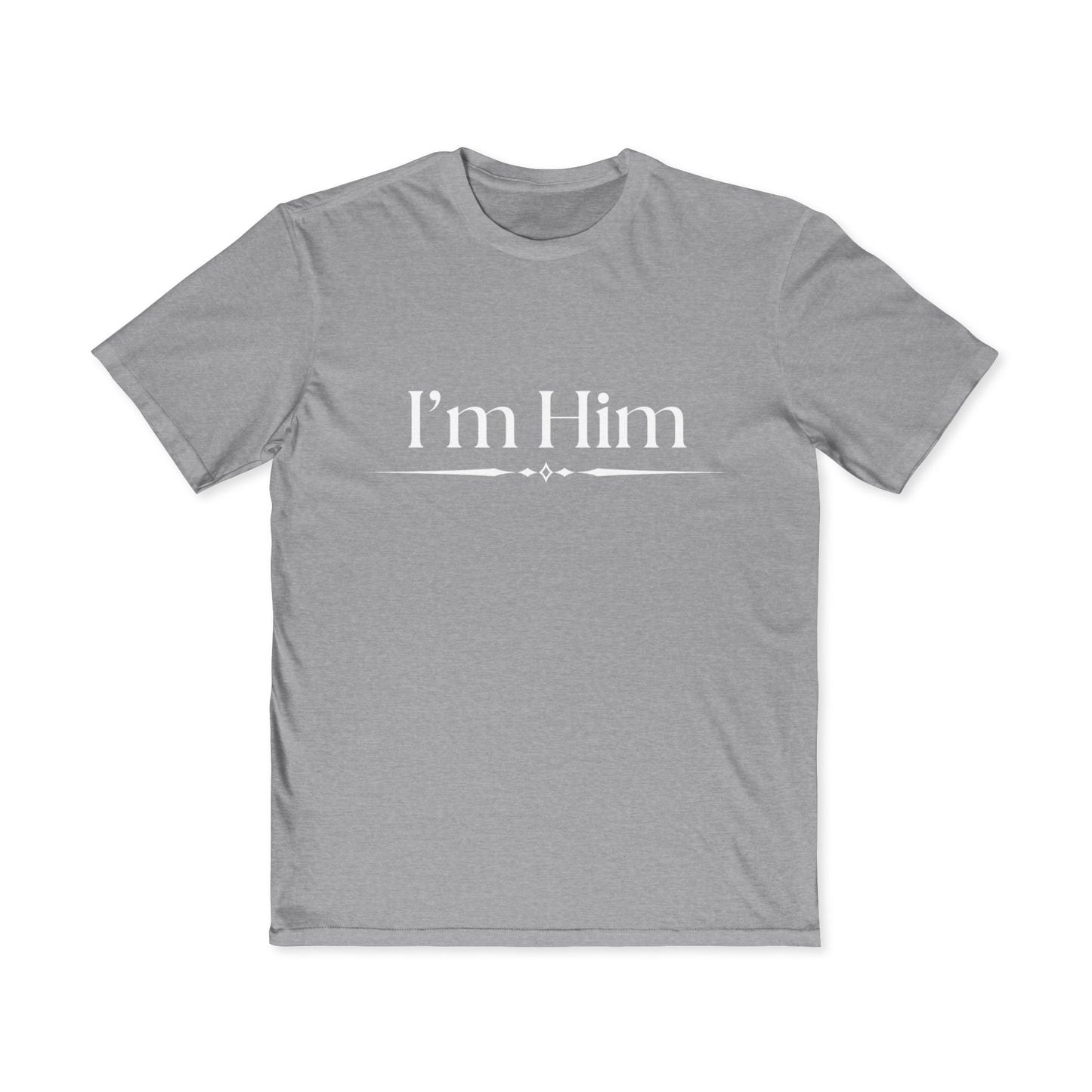 I'm Him Men's T-Shirt – Bold Statement Graphic Tee for Him