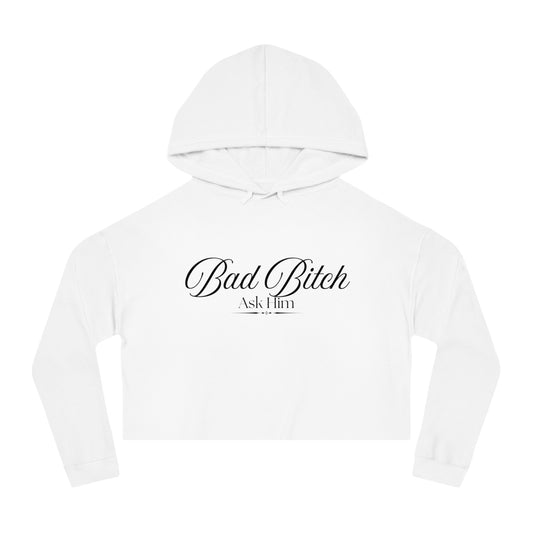 Cropped Hoodie — "Bad Bitch Ask Him" Script Graphic