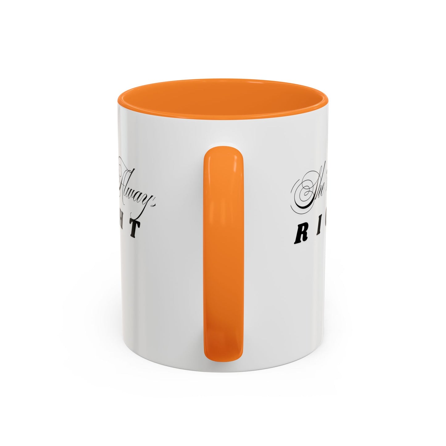 Shes Always Right mug  11oz 15oz ceramic