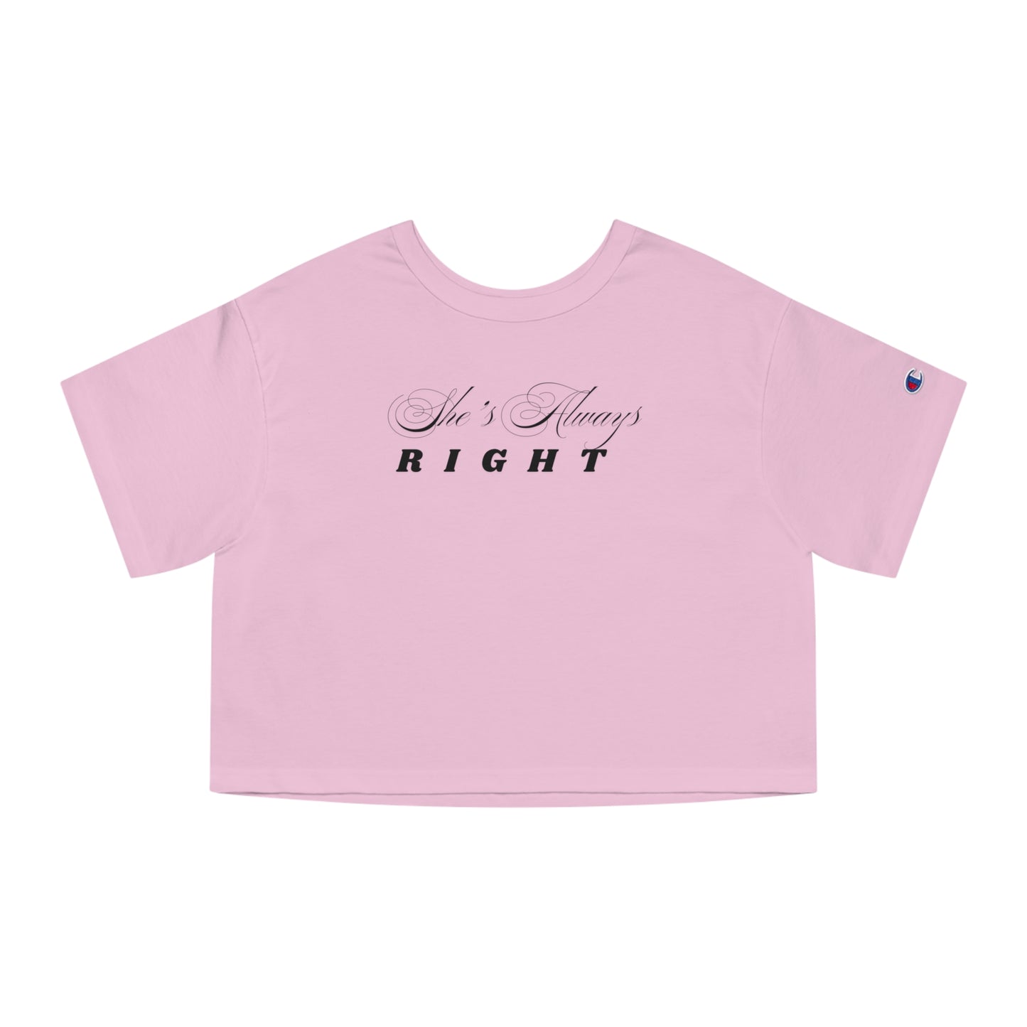 Shes Always Right cropped tee  Womens Champion style