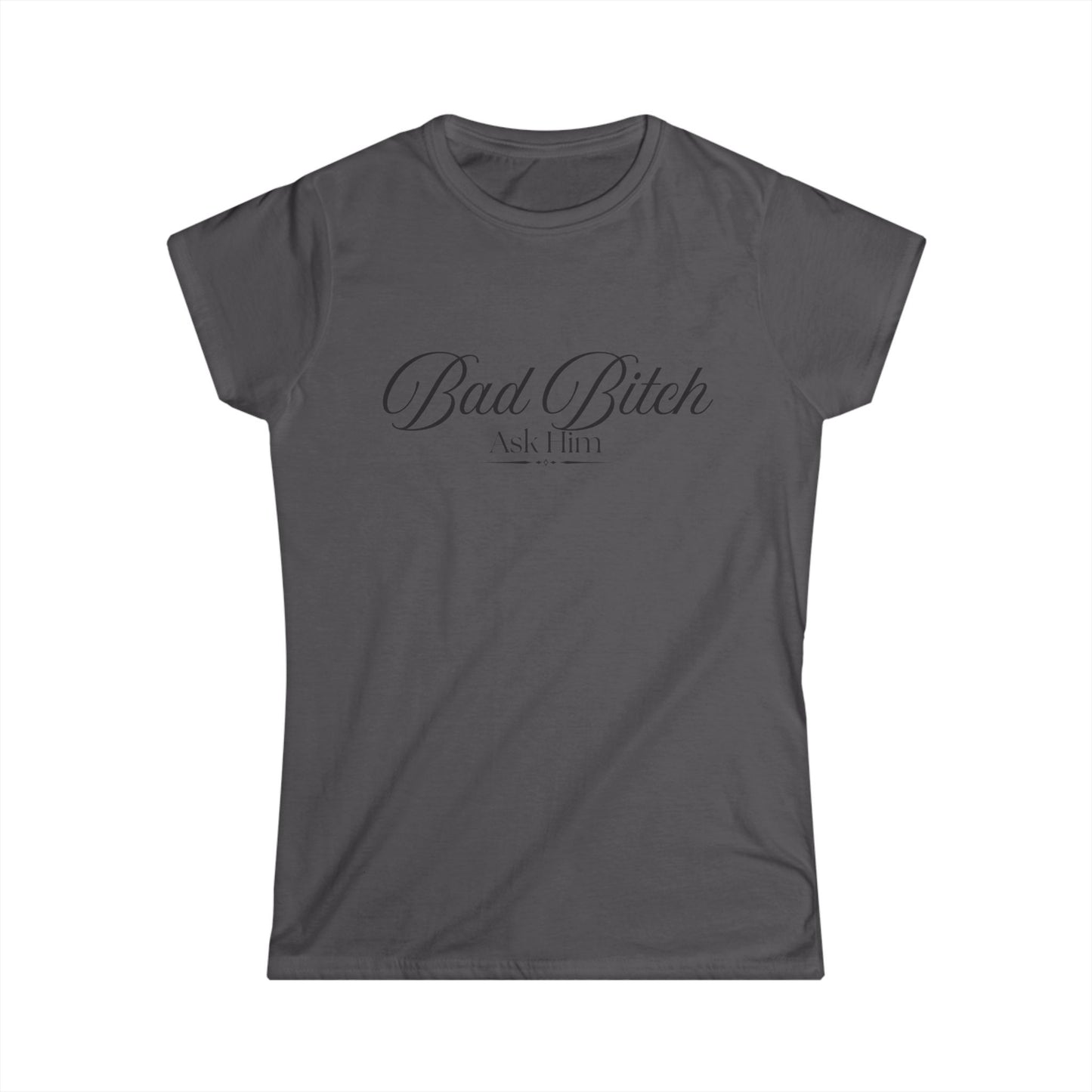 Bad Bitch Tee — Women's Empowerment Script Graphic T-Shirt