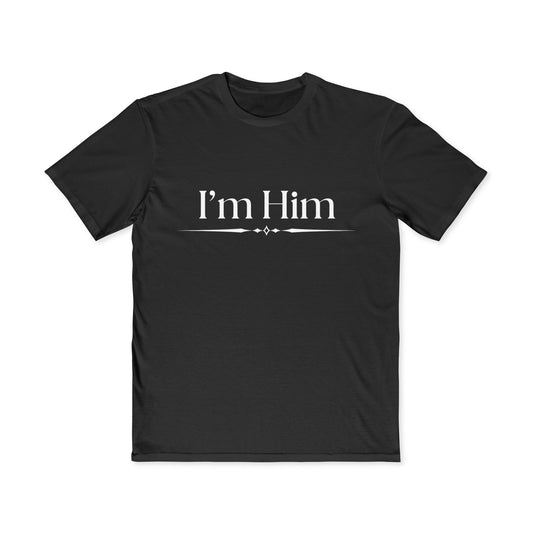 I'm Him Men's T-Shirt – Bold Statement Graphic Tee for Him