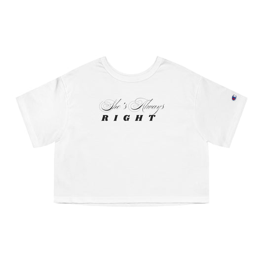 Shes Always Right cropped tee  Womens Champion style