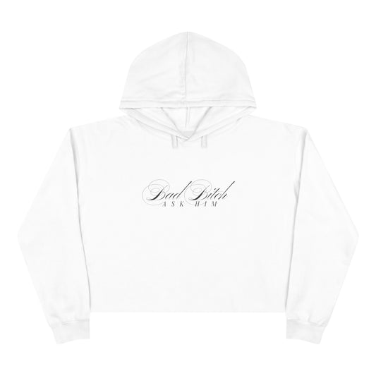 Bad Bitch Ask Him cropped hoodie | script text minimalist