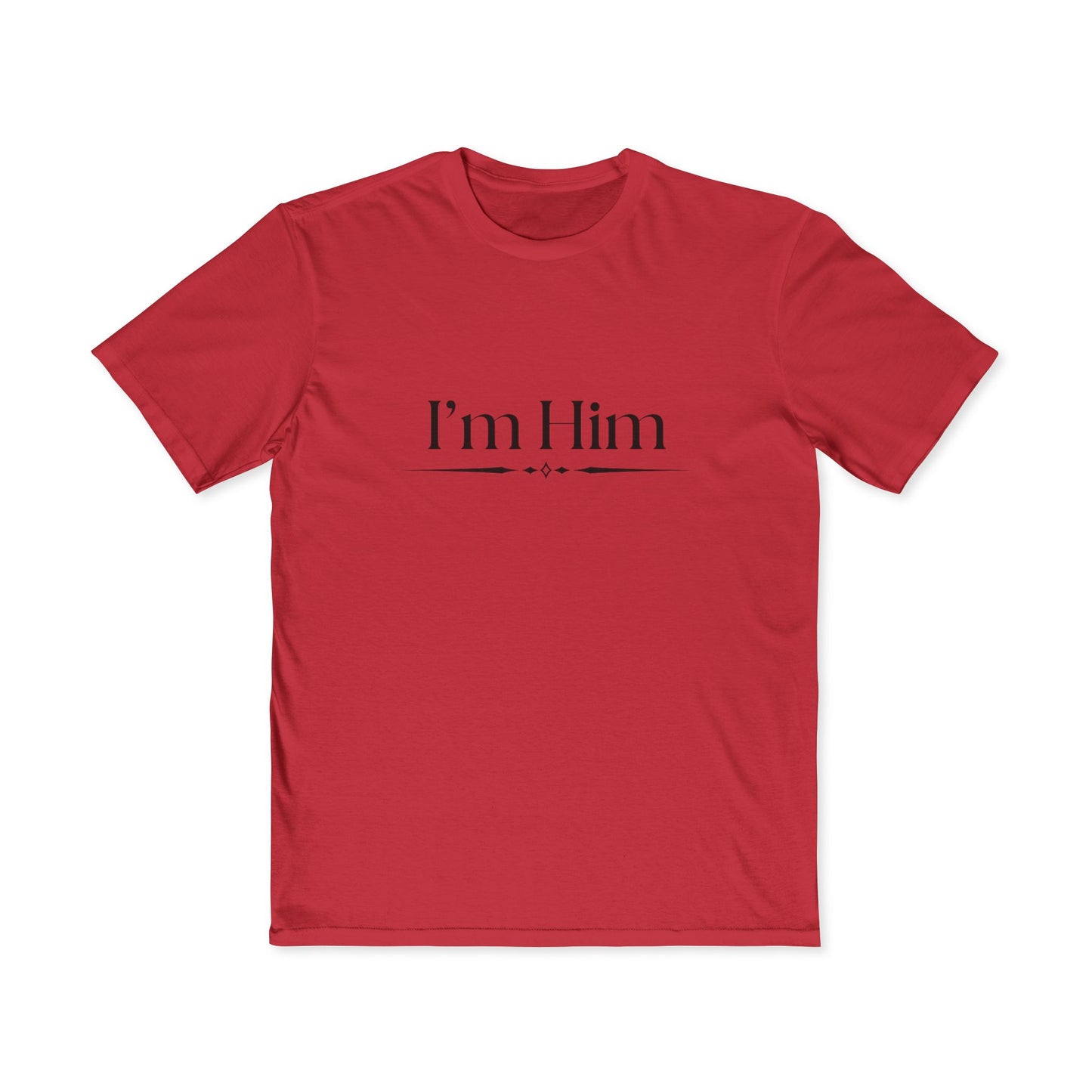 I’m Him Men's Tee — Minimal Statement Shirt for Confident Guys