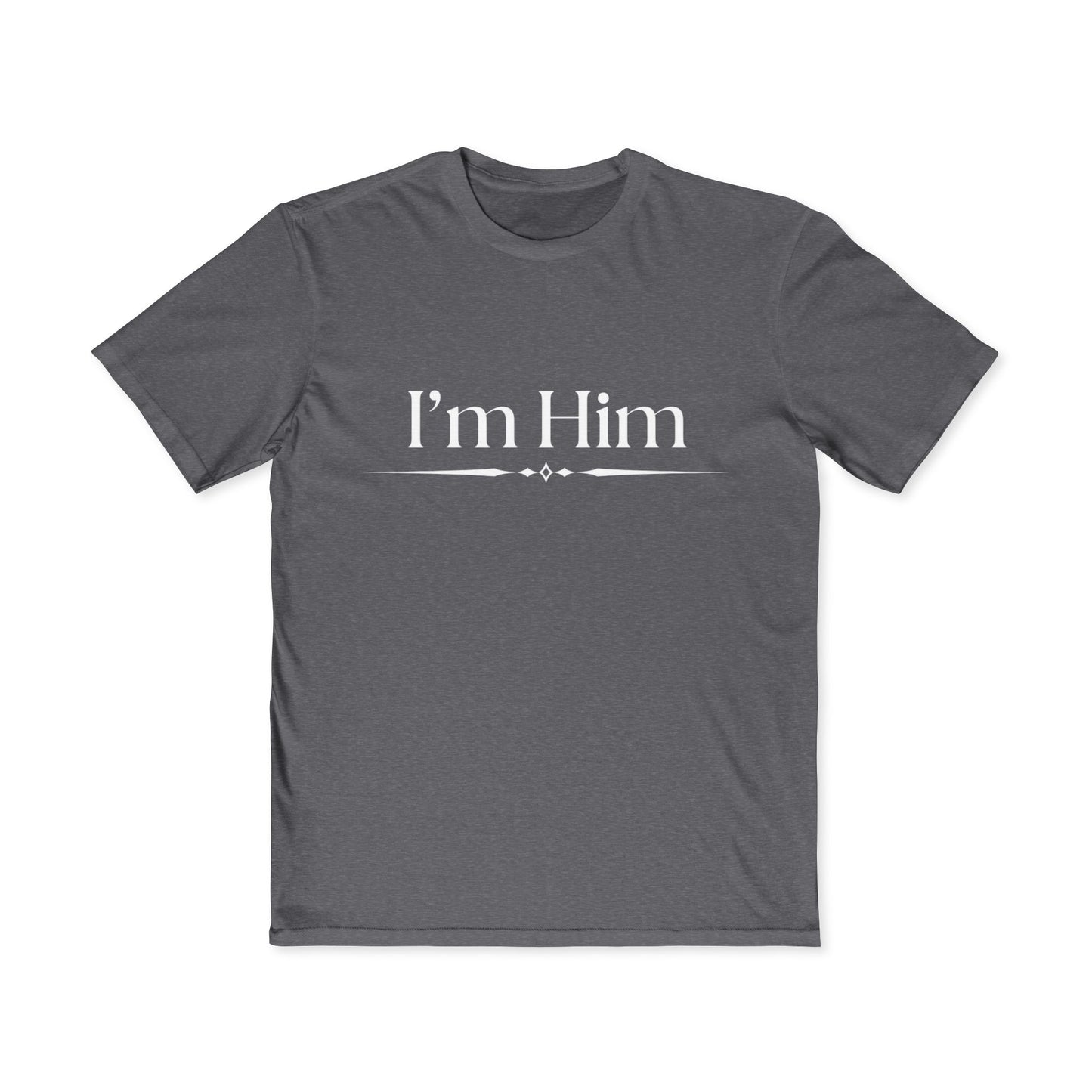 I'm Him Men's T-Shirt – Bold Statement Graphic Tee for Him