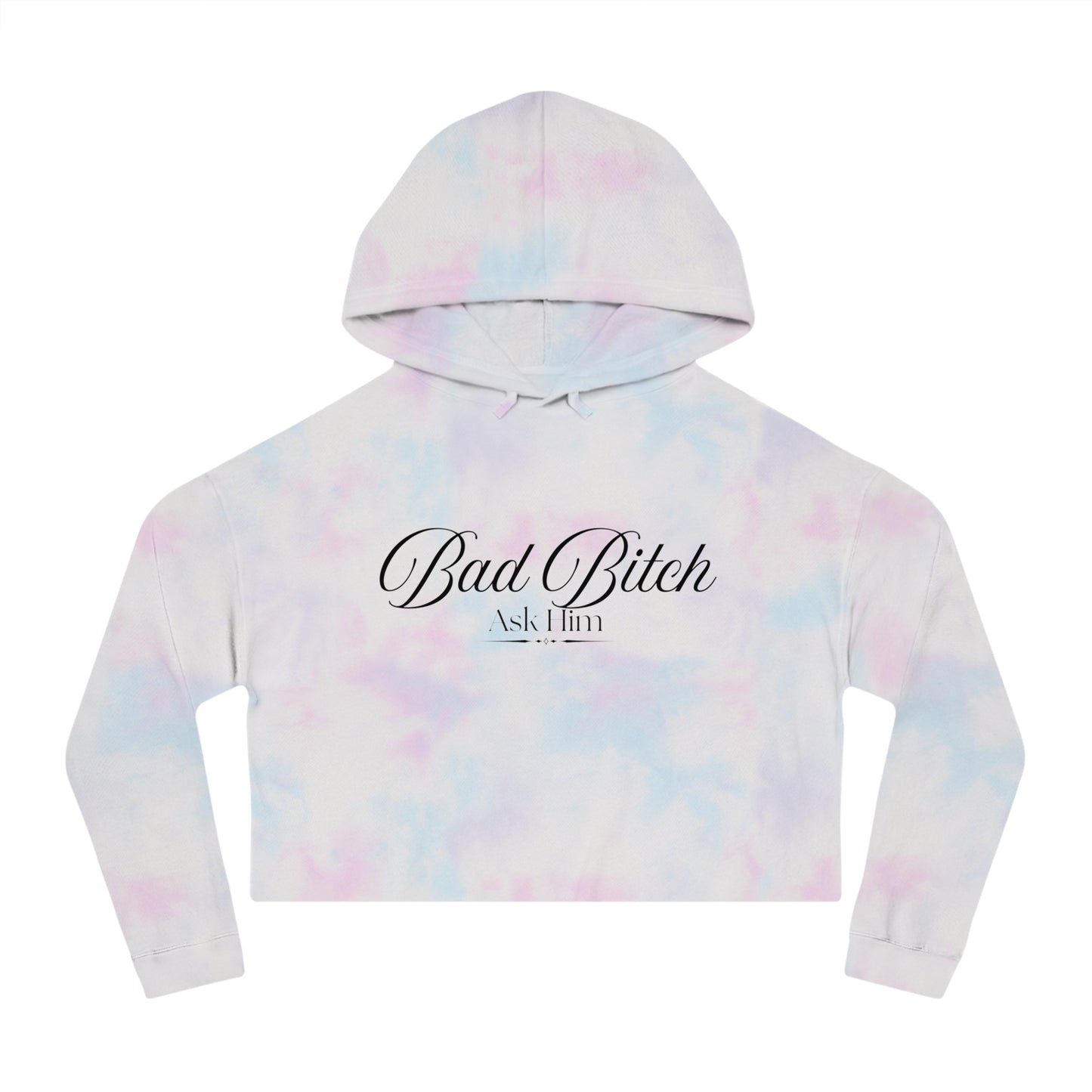 Cropped Hoodie — "Bad Bitch Ask Him" Script Graphic