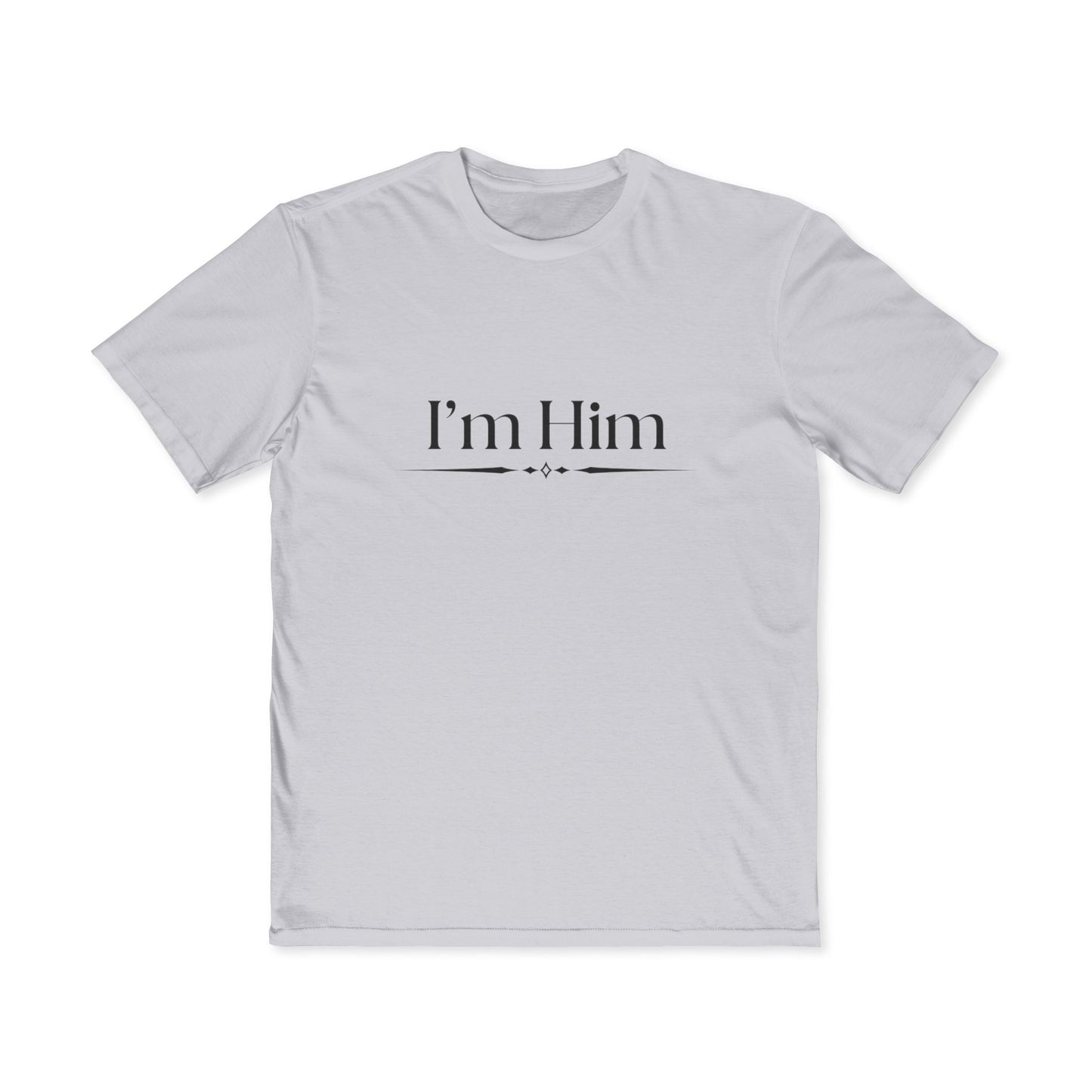 I’m Him Men's Tee — Minimal Statement Shirt for Confident Guys