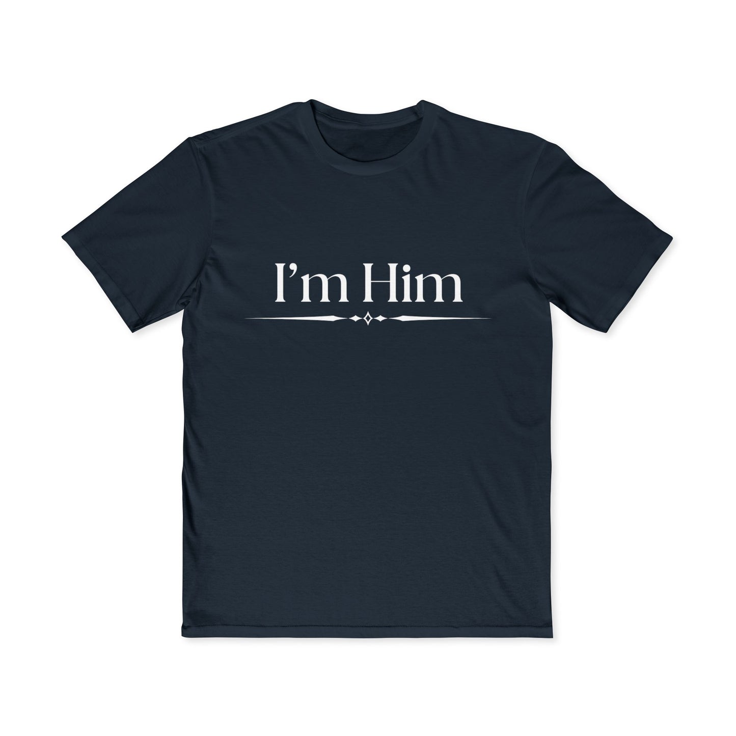 I'm Him Men's T-Shirt – Bold Statement Graphic Tee for Him